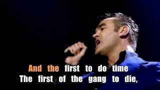 Morrissey - First of the Gang to Die (Videoke)