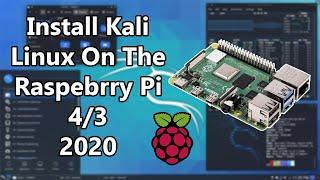 How to install Kali Linux on a Raspberry Pi 3/4 2021