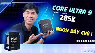 Đánh giá Core Ultra 9 285K - Mọi thứ đều rất ỔN trừ Gaming !