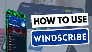 HOW TO USE WINDSCRIBE VPN  Learn how to use Windscribe on any device  [Tutorial]