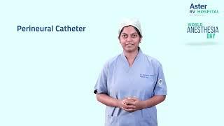 Perineural Catheter | Dr Mamata | World Anesthesia Day | Aster RV