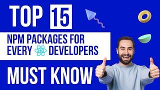 Top 15 NPM Packages for REACT in 2022
