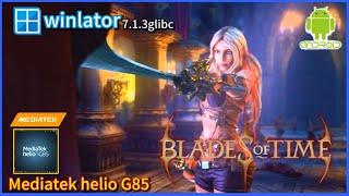 winlator | Blades of Time | Mediatek helio G85