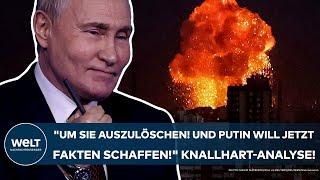 UKRAINE-KRIEG: "Um sie auszulöschen! Und Putin will jetzt Fakten schaffen!" Knallhart-Analyse!