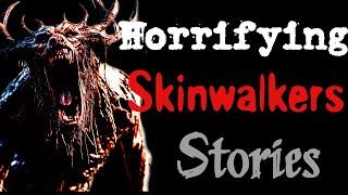 Horrifying Skinwalker Stories