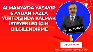 Almanya'da Yaşayıp 6 Aydan Fazla Yurtdışında Kalmak İsteyenler İçin Bilgilendirme