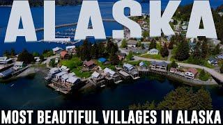 ALASKA Top 10 Villages – Most Beautiful Towns to Visit in Alaska – Best Places in Last Frontier