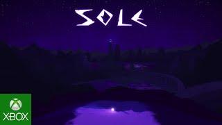 Sole - Xbox Reveal