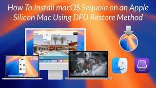 How to Clean Install macOS Sequoia using DFU Restore on Apple Silicon Macs