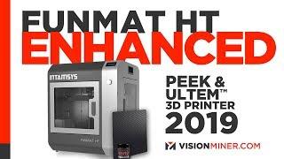 Funmat HT Enhanced - is it STILL the most affordable PEEK & ULTEM™ 3D Printer (2020)