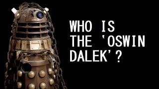 Who is the Oswin Dalek?