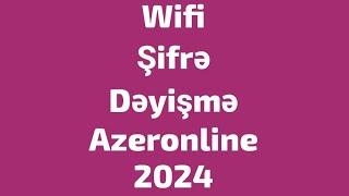 Wifi parolu dəyişmək 2024. Azəronline #wifi #şifreler #wifipasswordchange #wifişifrədəyişmə