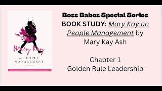 Boss Babe 11/13/2023 MK on People Management Chap 1 - Golden Rule