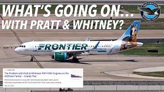 WHAT’S GOING ON WITH PRATT & WHITNEY?!