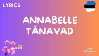 LAULUSONAD / LYRICS | ANNABELLE - TÄNAVAD | JUNIOR EUROVISION 2024 ESTONIA