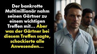 Der bankrotte Multimillionär nahm seinen Gärtner zu einem wichtigen Treffen mit... Aber was der...