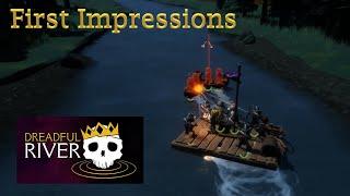 Dreadful River First Impressions