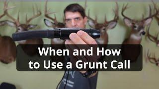 How and When to Use a Grunt Call