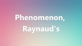 Phenomenon, Raynaud's - Medical Definition and Pronunciation