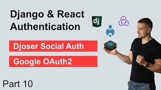 Django & React JWT Authentication Part 10 - Social Auth with Google OAuth2