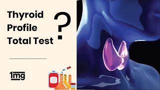 What is Thyroid Profile Total Test?  1mg