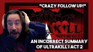 Crazy Follow Up! An Incorrect Summary of ULTRAKILL | Act 2 By Max0r | Chicago Reacts