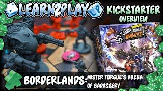 Learn to Play Presents: A Kickstarter overview for Borderlands Mister Torgue's Arena of Badassery