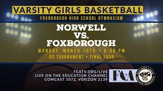 Varsity Girls Basketball D3 Tournament • Foxborough vs. Norwell 3/10/25