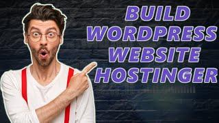 How To Build A WordPress Website With Hostinger (2024)  | WordPress Tutorial!