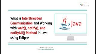 #68 What is Interthreaded Communication and Working with wait, notify, and notifyAll Method in Java