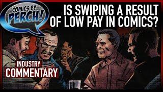 Is swiping a result of low pay in comics?