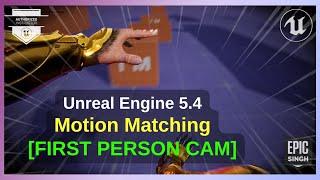 Unreal Engine 5.4: Adding First Person Camera with Body cam Effects with Motion Maching | Tutorial