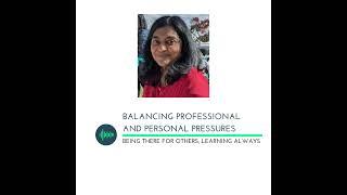 Balancing professional and personal pressures with Shailaja Venkatasubramanyan