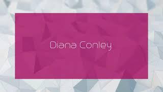 Diana Conley - appearance