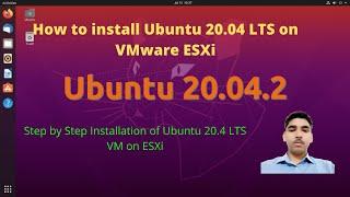 How to Install Ubuntu Server 20.04 LTS on VMware vSphere Hypervisor ESXi