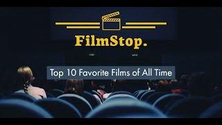 FilmStop. Podcast - Top 10 Favorite Movies