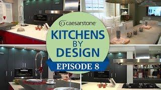 Kitchens by Design -Episode 8