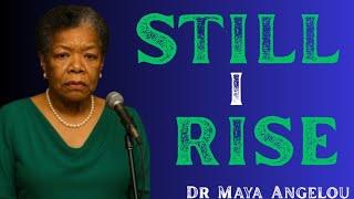 STILL I RISE | MAYA ANGELOU Motivational speech.