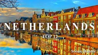 Top 12 Amazing Places To Travel In Netherlands | Netherlands Travel Guide