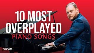 The 10 Most Overplayed Piano Songs feat Lord Vinheteiro