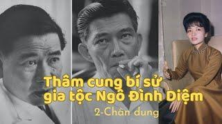 2 | THÂM CUNG BÍ SỬ GIA TỘC NGÔ ĐÌNH DIỆM | CHUYỆN TRONG PHỦ TỔNG THỐNG