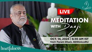 Live Meditation With Daaji | 14 Oct 2024 | 6.30 AM | Param Dham | Bengaluru | Daaji | Heartfulness