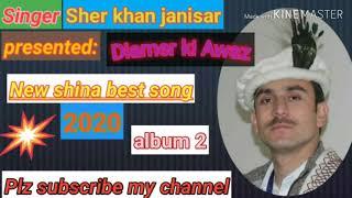 #sher khan janisar new shina best song 2020