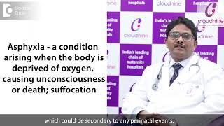 What is the meaning of Birth Asphyxia? I Dr. Piyush Shah I Cloudinine Care