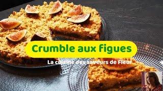 Crumble aux figues - Un délicieux fruit pour un super moment de partage tout en gourmandise