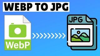 How to Convert WebP to JPG