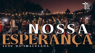 NOSSA ESPERANÇA - LUAU DA IMACULADA