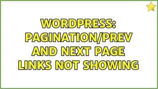 Wordpress: pagination/prev and next page links not showing