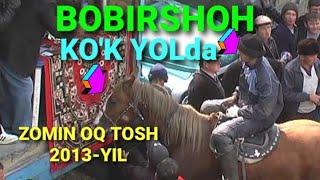 #BOBIRSHOH POLVON KO'K YOLDA QOYILLATIB MARRA QILDI,#XOLJIGIT AKANI TULPORI,#ZOMIN OQ TOSH 2013-YIL,