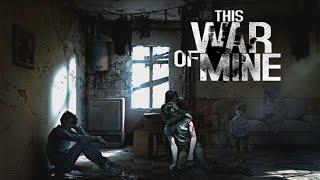 Why you should play This War of Mine.